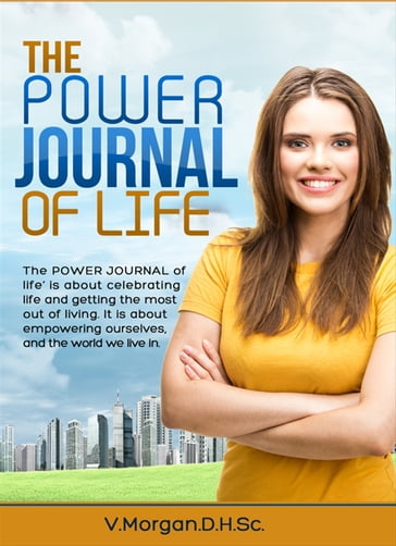 The Power Journal Of Life! - V Morgan