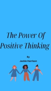 The Power OF positive Thinking