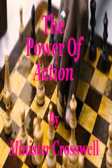 The Power Of Action - Minister Crosswell