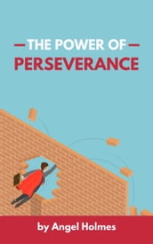 The Power Of Perseverance