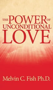 The Power Of Unconditional Love