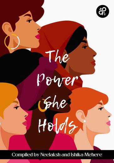 The Power She Holds - Ishika Mehere - Neelaksh
