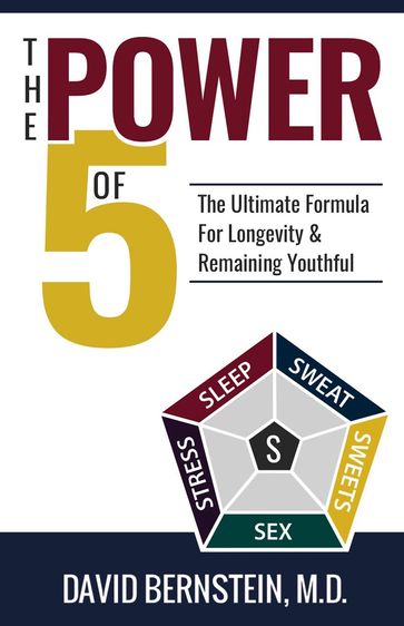 The Power of 5 The Ultimate Formula for Longevity and Remaining Youthful - MD David Bernstein