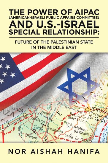 The Power of Aipac (American-Israel Public Affairs Committee) and U.S.-Israel Special Relationship - Nor Aishah Hanifa