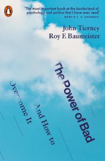 The Power of Bad - John Tierney - Roy F. Baumeister