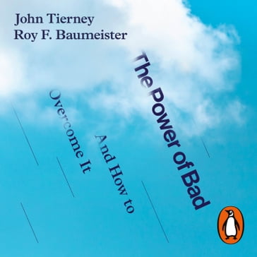 The Power of Bad - John Tierney - Roy F. Baumeister