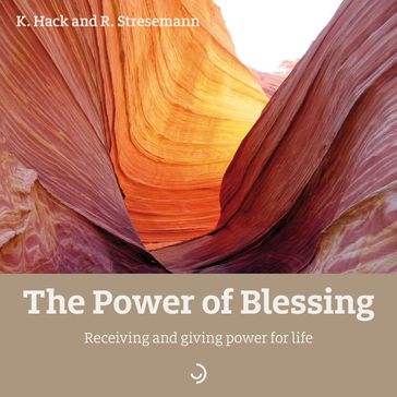 The Power of Blessing - Kerstin Hack - Rosemarie Stresemann