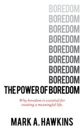 The Power of Boredom