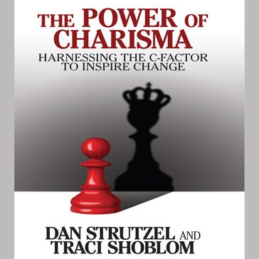The Power of Charisma - Traci Shoblom - Dan Strutzel
