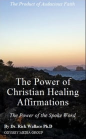 The Power of Christian Healing Affirmations