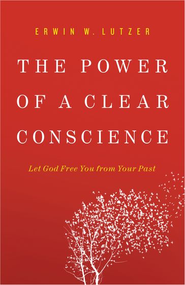The Power of a Clear Conscience - Erwin W. Lutzer