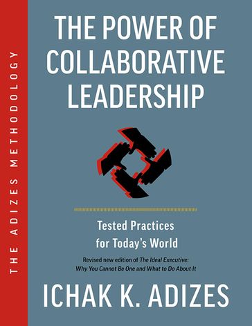 The Power of Collaborative Leadership - Ichak K. Adizes