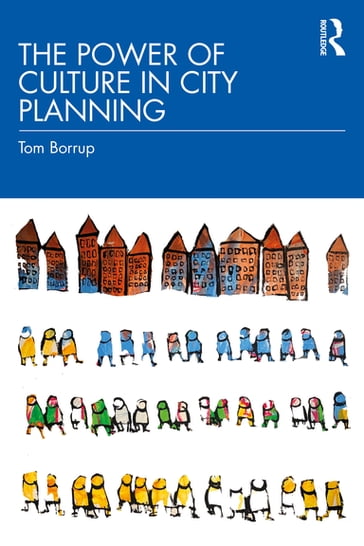 The Power of Culture in City Planning - Tom Borrup