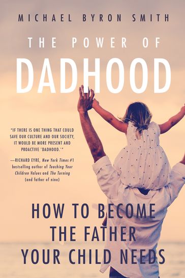 The Power of Dadhood - Michael Smith