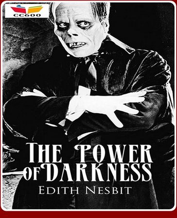 The Power of Darkness - Edith Nesbit