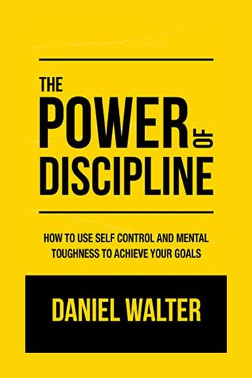 The Power of Discipline - Walter Daniel