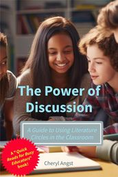 The Power of Discussion - A Guide to Using Literature Circles in the Classroom