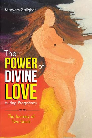 The Power of Divine Love During Pregnancy - Maryam Saligheh