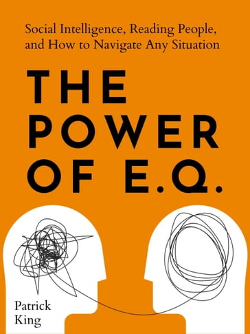 The Power of E.Q.: - Patrick King