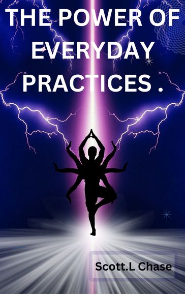 The Power of Everyday Practices. - SCOTT L .CHASE.