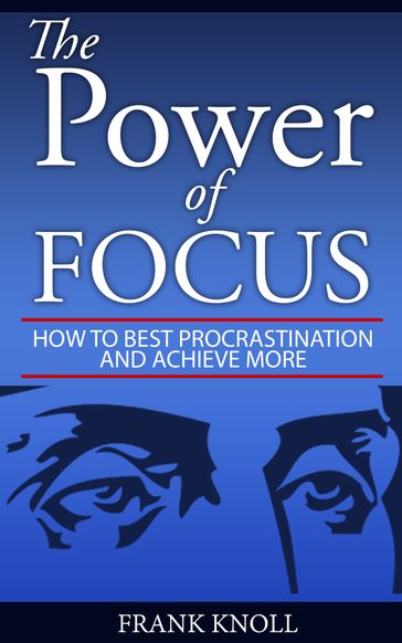 The Power of Focus - Frank Knoll