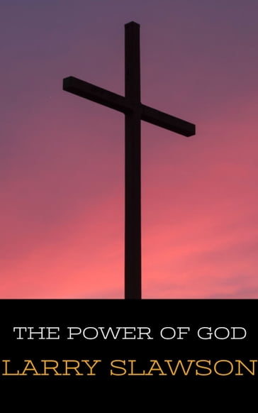 The Power of God - Larry Slawson
