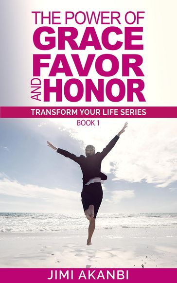 The Power of Grace, Favor and Honor - Jimi Akanbi