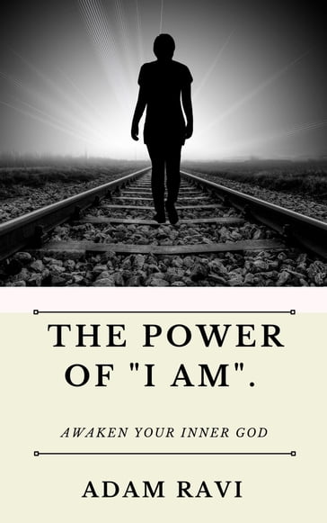 The Power of "I Am" - Adam Ravi