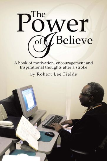 The Power of I Believe - Robert Lee Fields