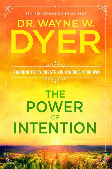 The Power of Intention - Dr. Wayne W. Dyer