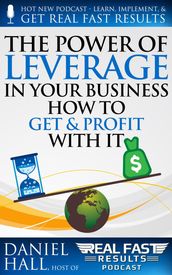 The Power of Leverage in Your Business  How to Get & Profit with It
