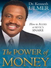 The Power of Money: How to Avoid a Devil s Snare