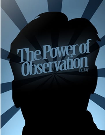 The Power of Observation - Dr. Leland Benton