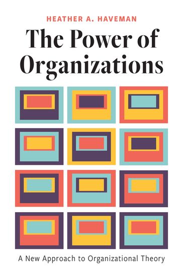 The Power of Organizations - Heather A. Haveman