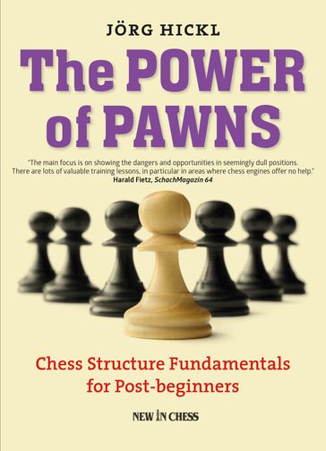 The Power of Pawns - Jorg Hickl