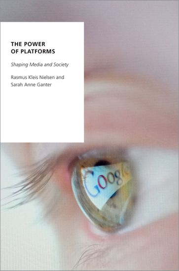 The Power of Platforms - Rasmus Kleis Nielsen - Sarah Anne Ganter
