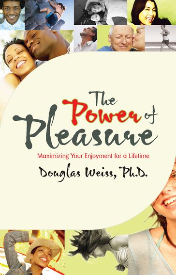 The Power of Pleasure - Ph.D. Douglas Weiss