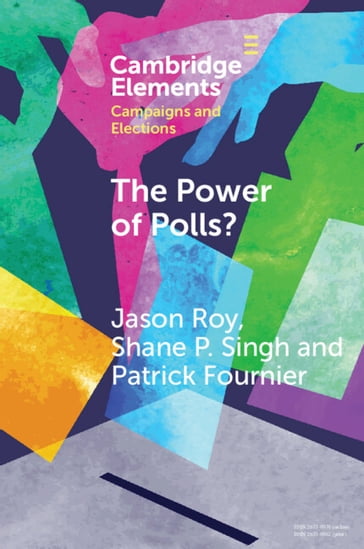 The Power of Polls? - Jason Roy - Shane P. Singh - Patrick Fournier