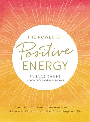 The Power of Positive Energy - Tanaaz Chubb