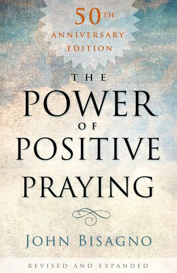 The Power of Positive Praying - John R. Bisagno