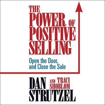 The Power of Positive Selling - Dan Strutzel - Traci Shoblom