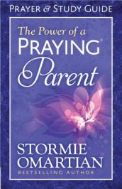 The Power of a Praying Parent Prayer and Study Guide