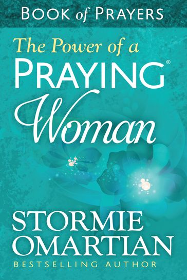 The Power of a Praying® Woman Book of Prayers - Stormie Omartian