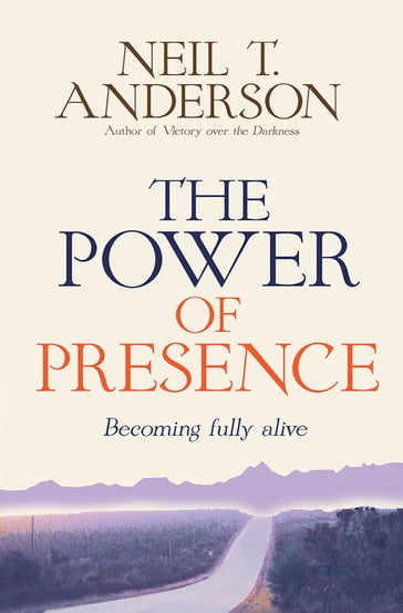 The Power of Presence - Reverend Neil T Anderson