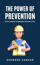 The Power of Prevention: How Labour Inspection Saves Lives