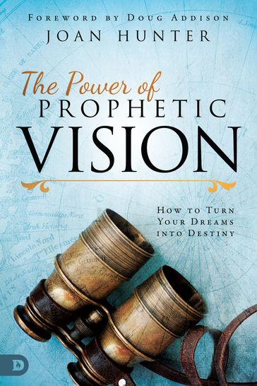 The Power of Prophetic Vision - Joan Hunter