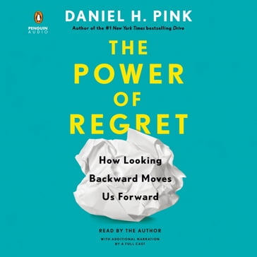 The Power of Regret - Daniel H. Pink