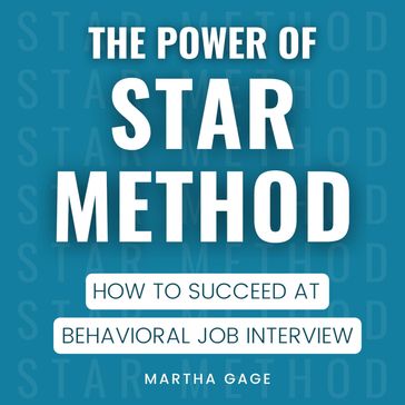The Power of STAR Method - Martha Gage