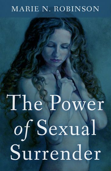 The Power of Sexual Surrender - Marie N. Robinson