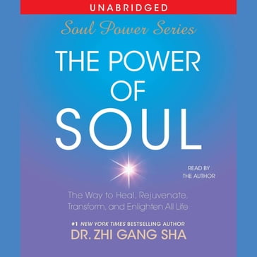 The Power of Soul - Zhi Gang Sha Dr.
